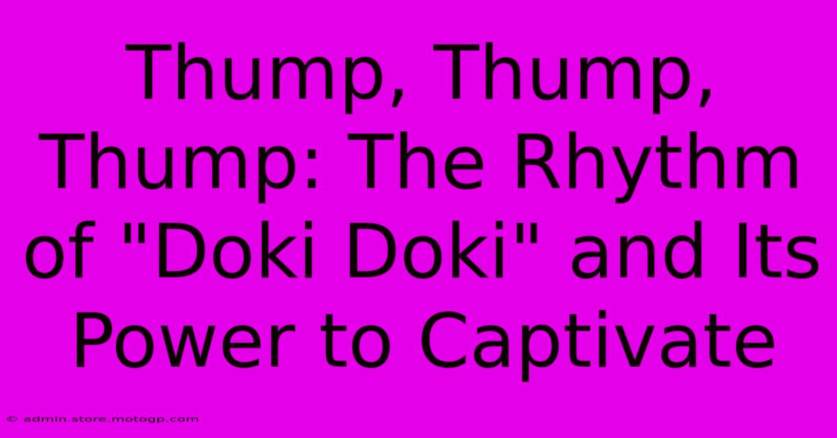 Thump, Thump, Thump: The Rhythm Of 