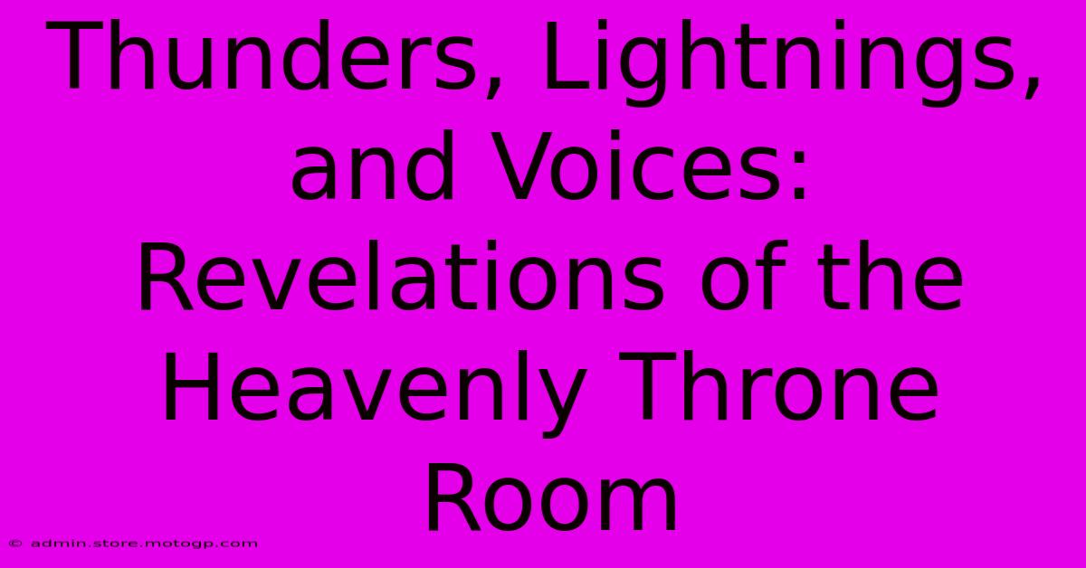 Thunders, Lightnings, And Voices: Revelations Of The Heavenly Throne Room