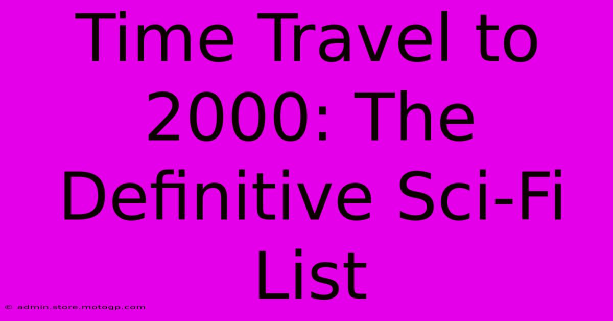 Time Travel To 2000: The Definitive Sci-Fi List