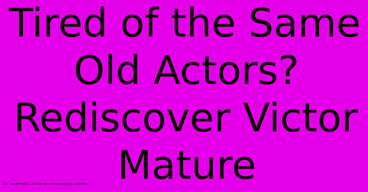 Tired Of The Same Old Actors? Rediscover Victor Mature