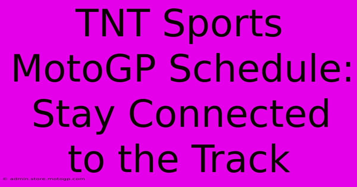 TNT Sports MotoGP Schedule: Stay Connected To The Track