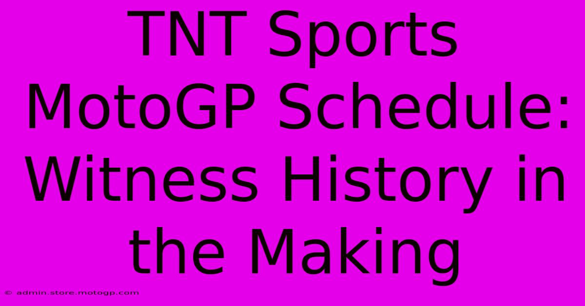 TNT Sports MotoGP Schedule: Witness History In The Making