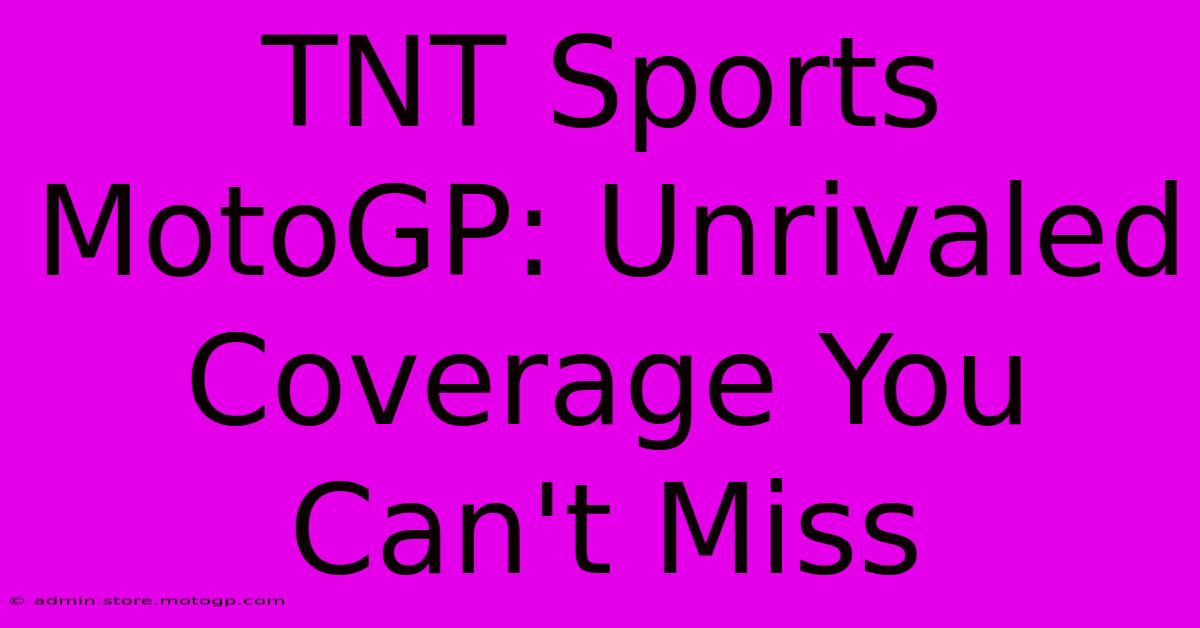 TNT Sports MotoGP: Unrivaled Coverage You Can't Miss