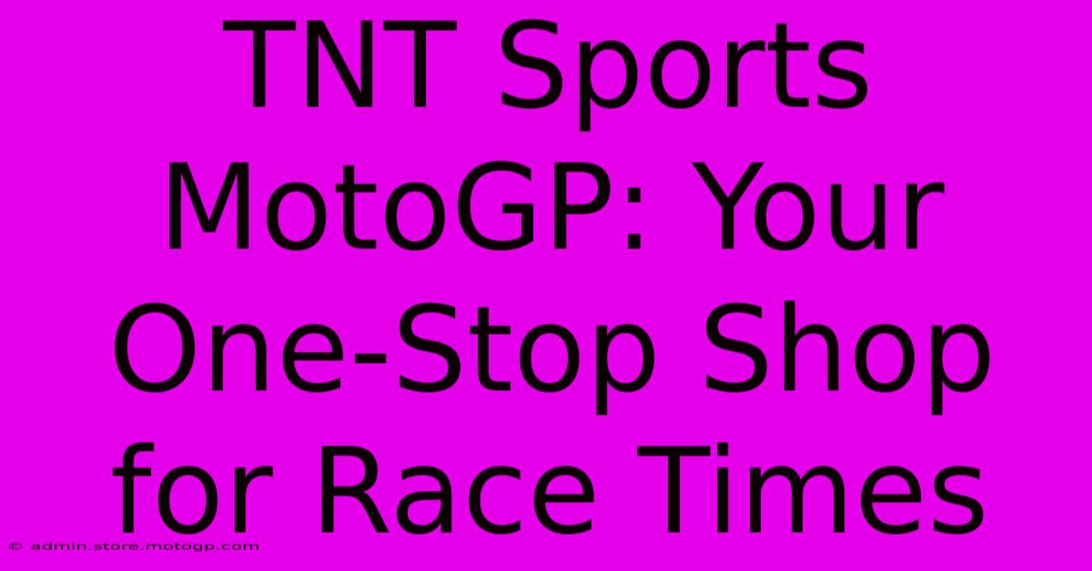 TNT Sports MotoGP: Your One-Stop Shop For Race Times