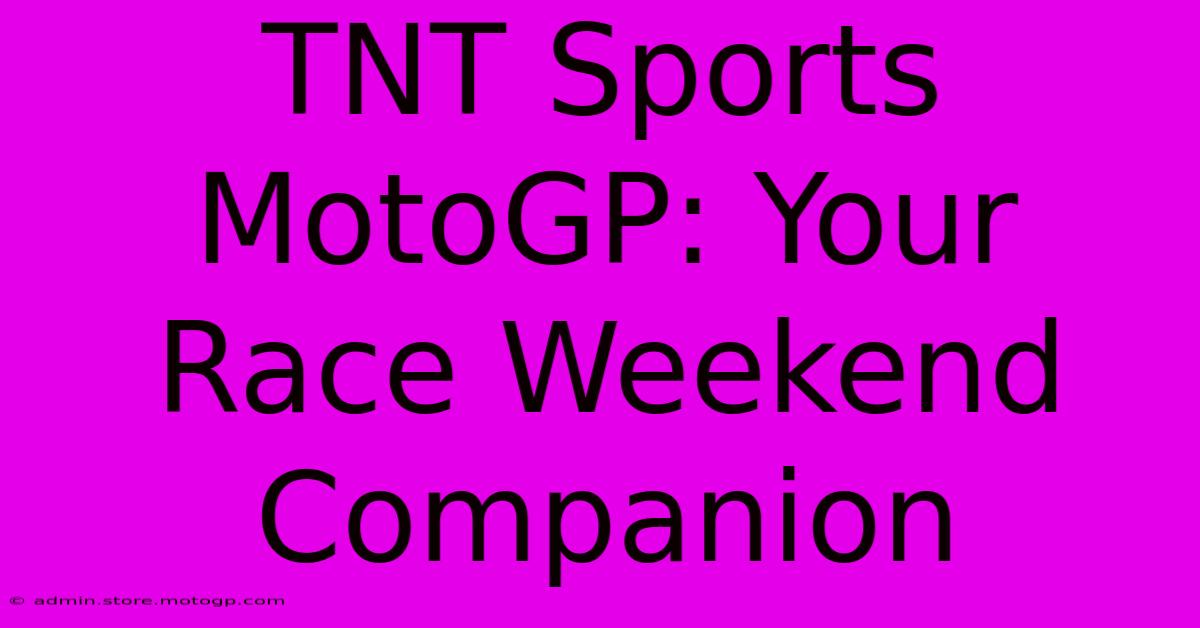 TNT Sports MotoGP: Your Race Weekend Companion