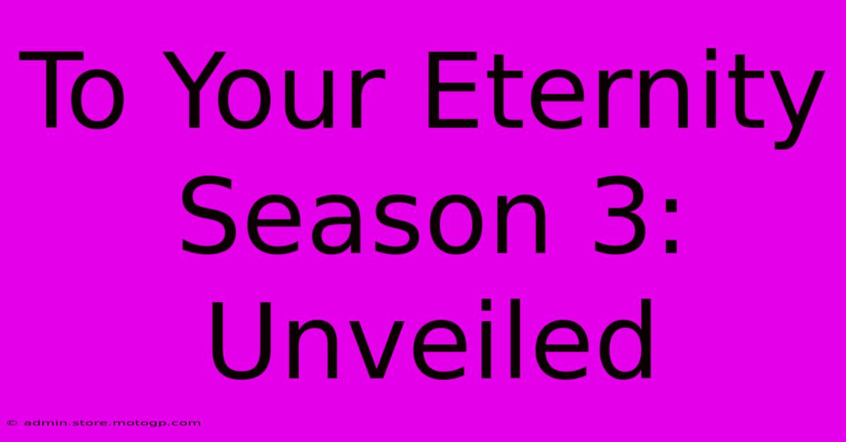 To Your Eternity Season 3: Unveiled