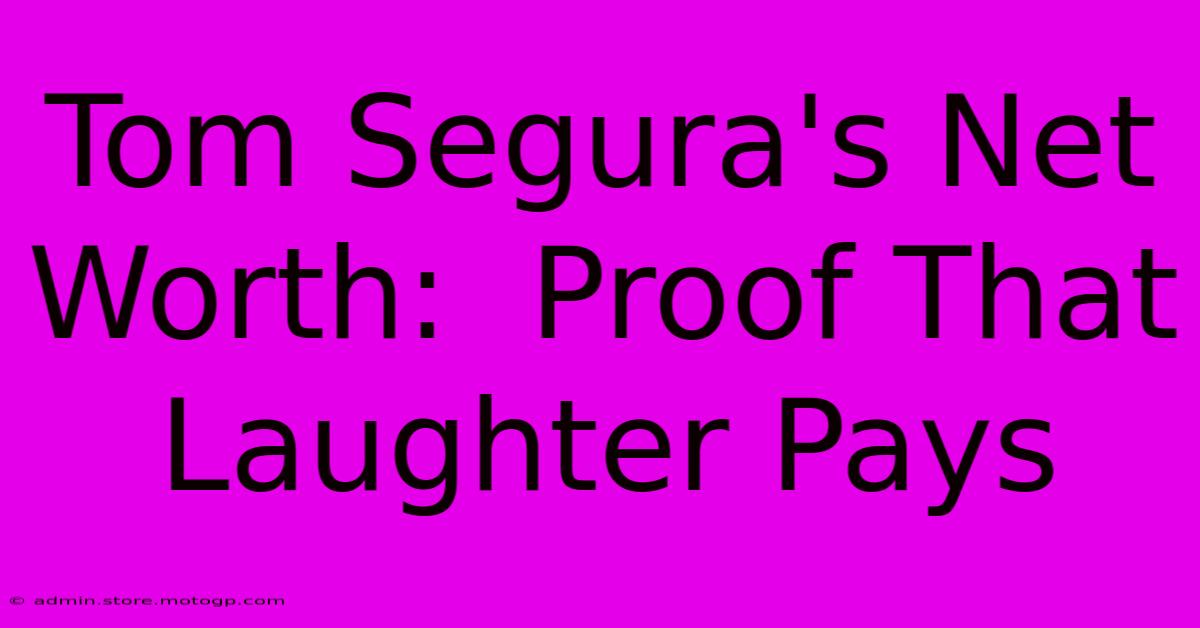 Tom Segura's Net Worth:  Proof That Laughter Pays