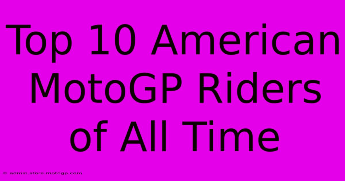 Top 10 American MotoGP Riders Of All Time