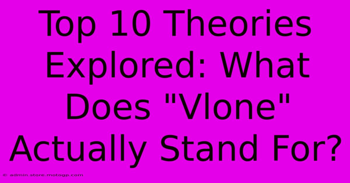 Top 10 Theories Explored: What Does 