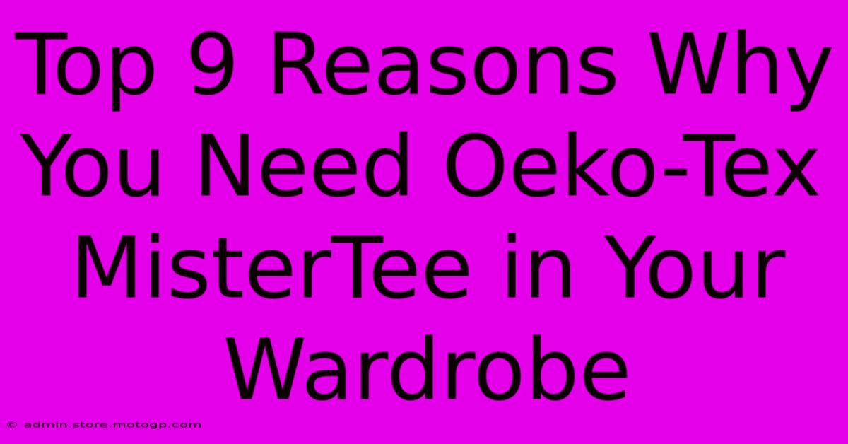 Top 9 Reasons Why You Need Oeko-Tex MisterTee In Your Wardrobe