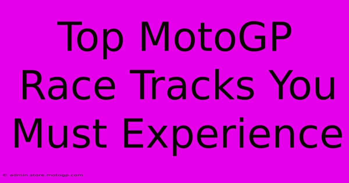 Top MotoGP Race Tracks You Must Experience