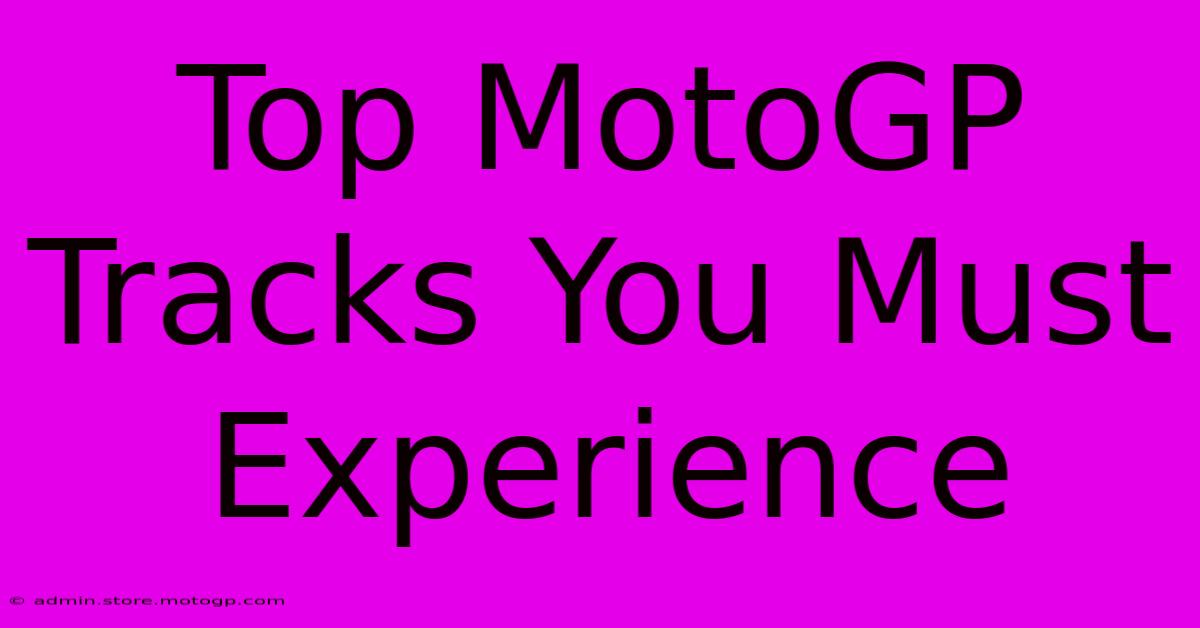 Top MotoGP Tracks You Must Experience