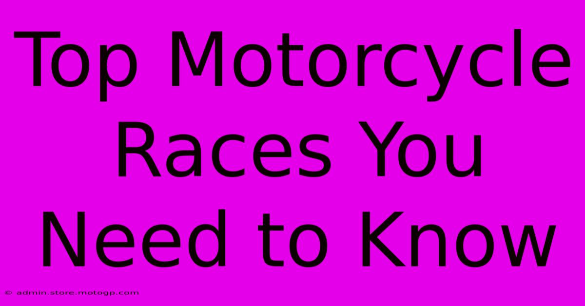 Top Motorcycle Races You Need To Know