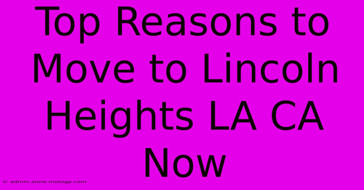 Top Reasons To Move To Lincoln Heights LA CA Now