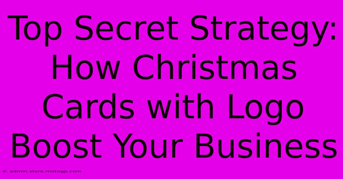 Top Secret Strategy: How Christmas Cards With Logo Boost Your Business