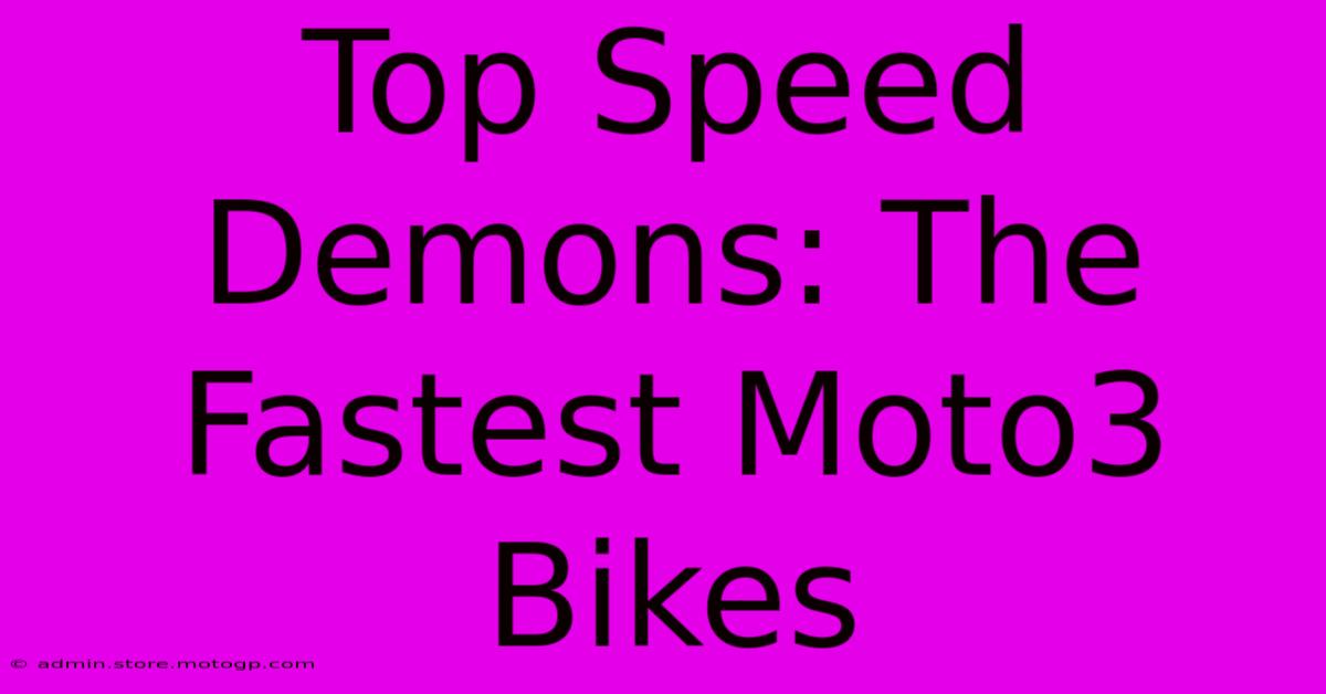 Top Speed Demons: The Fastest Moto3 Bikes