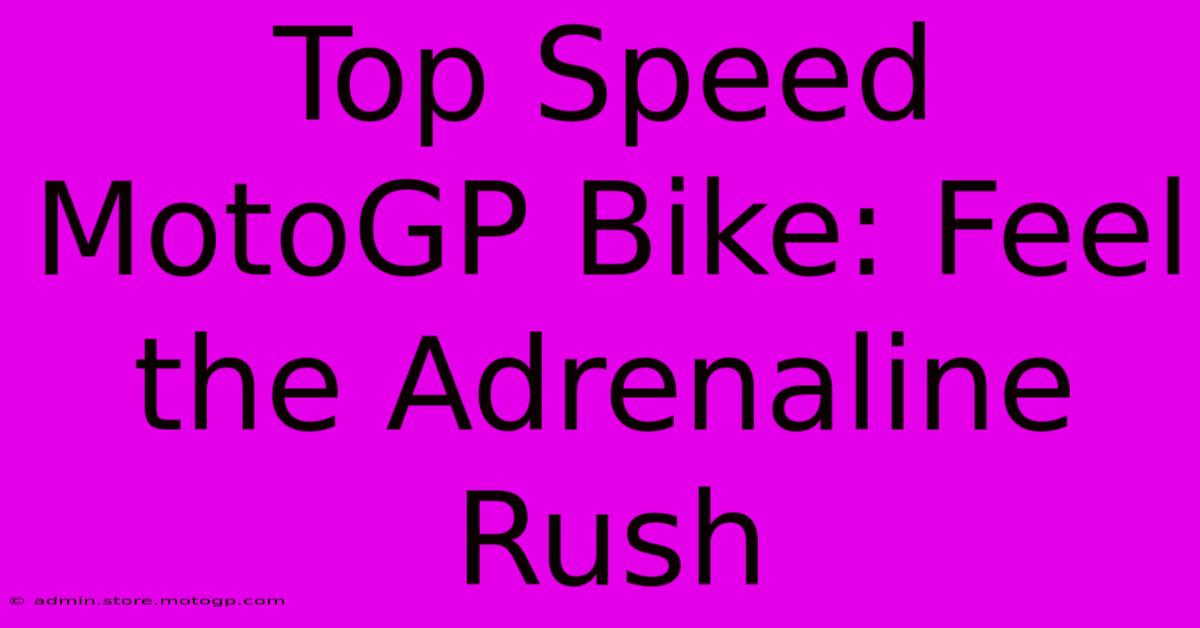 Top Speed MotoGP Bike: Feel The Adrenaline Rush