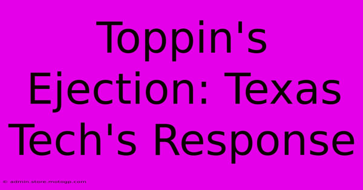 Toppin's Ejection: Texas Tech's Response