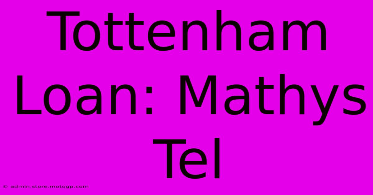 Tottenham Loan: Mathys Tel