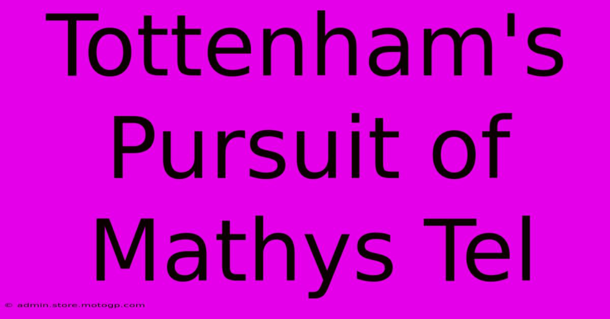 Tottenham's Pursuit Of Mathys Tel