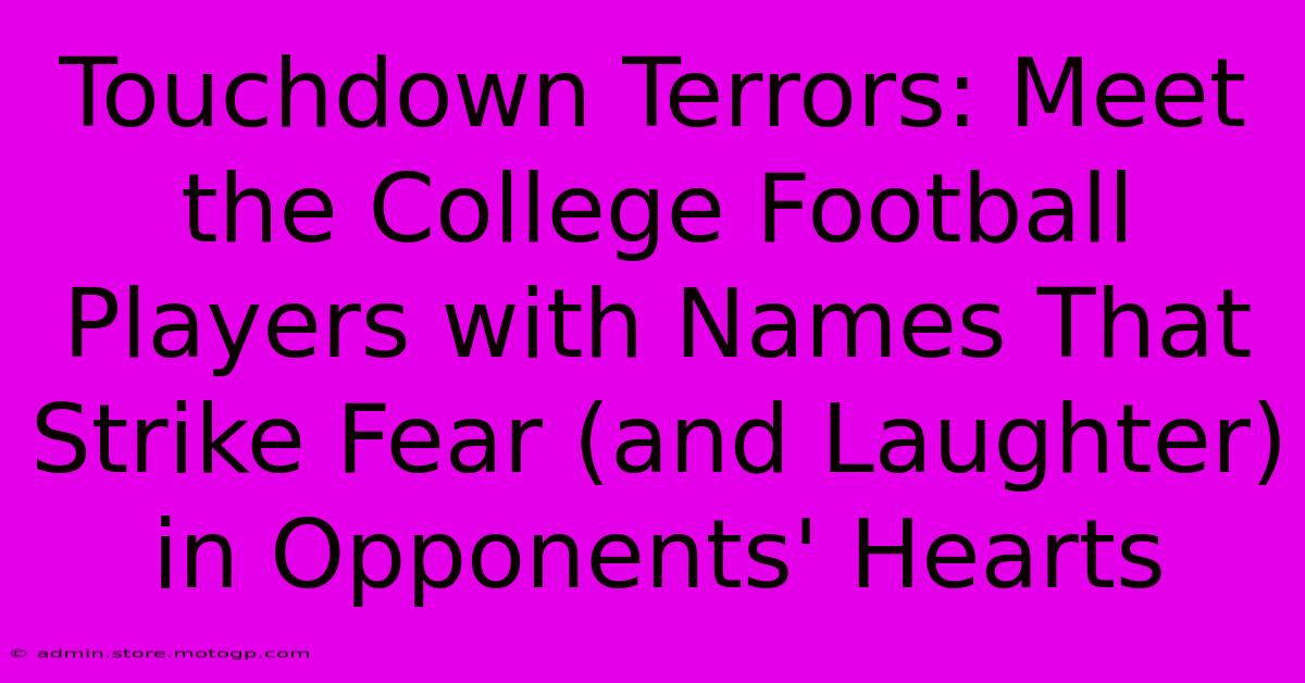 Touchdown Terrors: Meet The College Football Players With Names That Strike Fear (and Laughter) In Opponents' Hearts