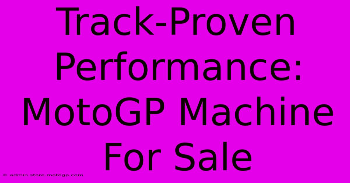 Track-Proven Performance: MotoGP Machine For Sale