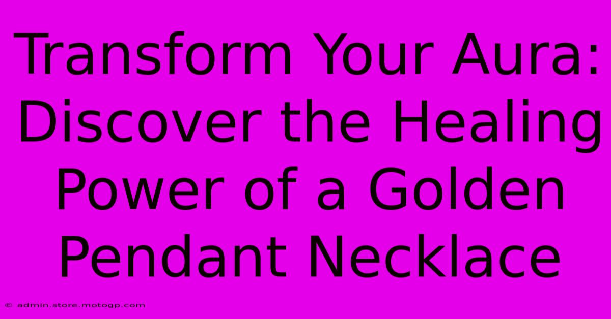 Transform Your Aura: Discover The Healing Power Of A Golden Pendant Necklace