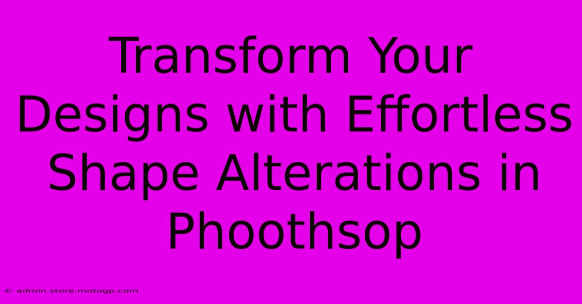 Transform Your Designs With Effortless Shape Alterations In Phoothsop