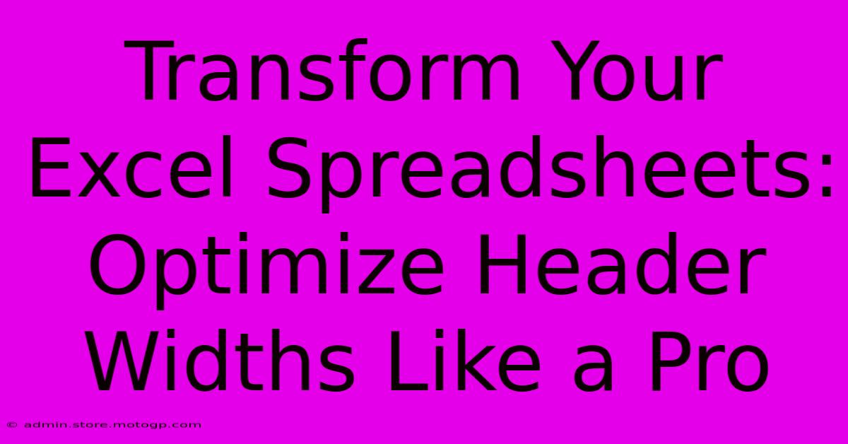 Transform Your Excel Spreadsheets: Optimize Header Widths Like A Pro