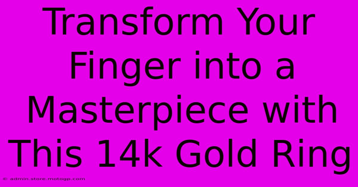 Transform Your Finger Into A Masterpiece With This 14k Gold Ring