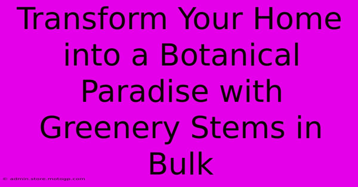 Transform Your Home Into A Botanical Paradise With Greenery Stems In Bulk