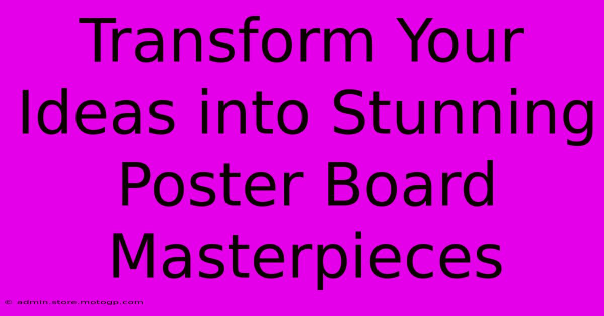 Transform Your Ideas Into Stunning Poster Board Masterpieces