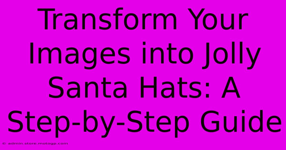 Transform Your Images Into Jolly Santa Hats: A Step-by-Step Guide