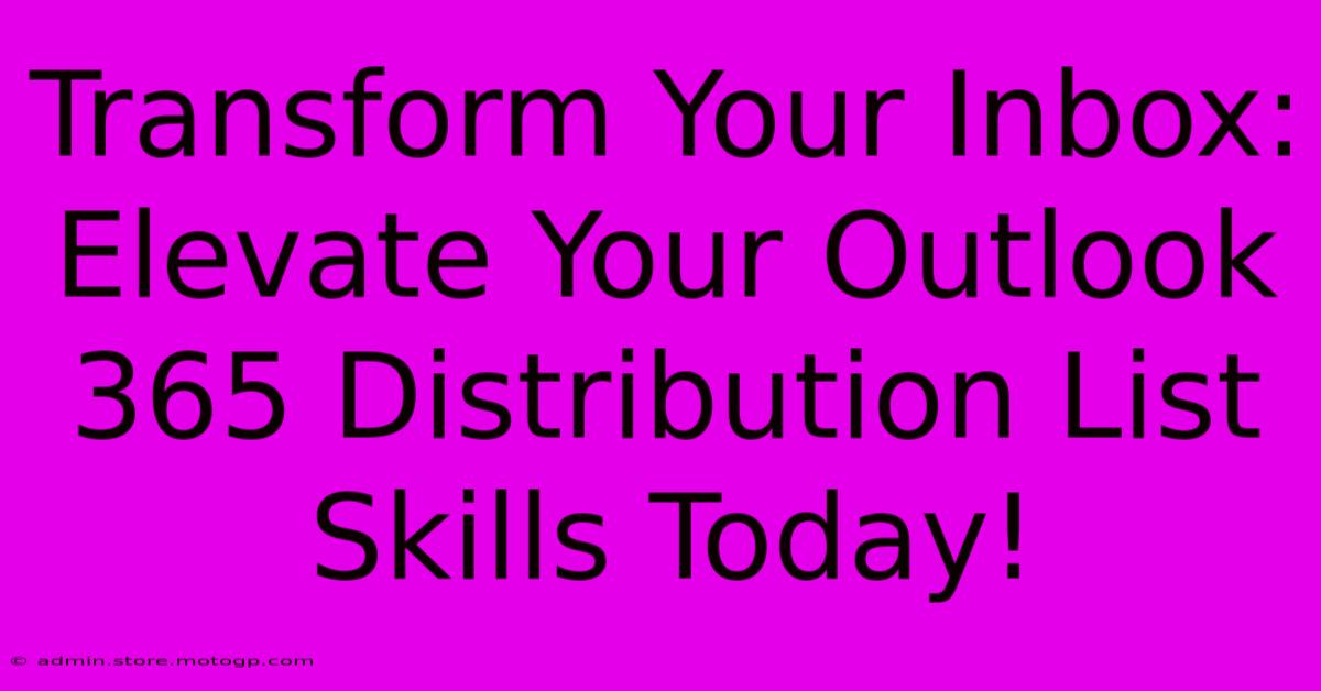 Transform Your Inbox: Elevate Your Outlook 365 Distribution List Skills Today!