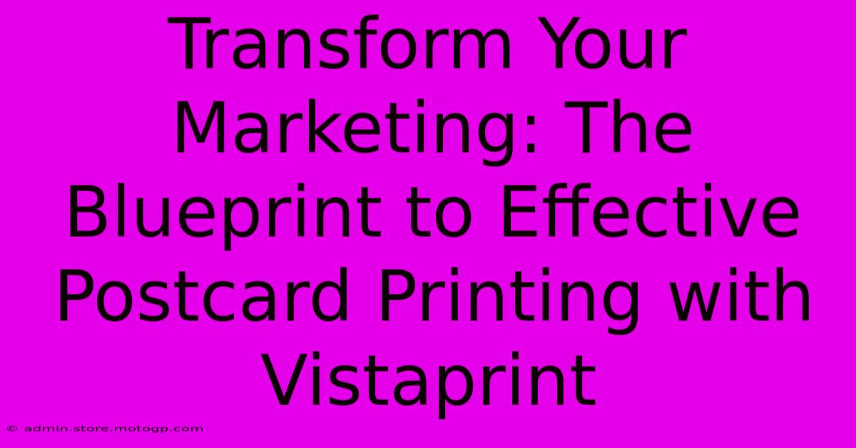 Transform Your Marketing: The Blueprint To Effective Postcard Printing With Vistaprint