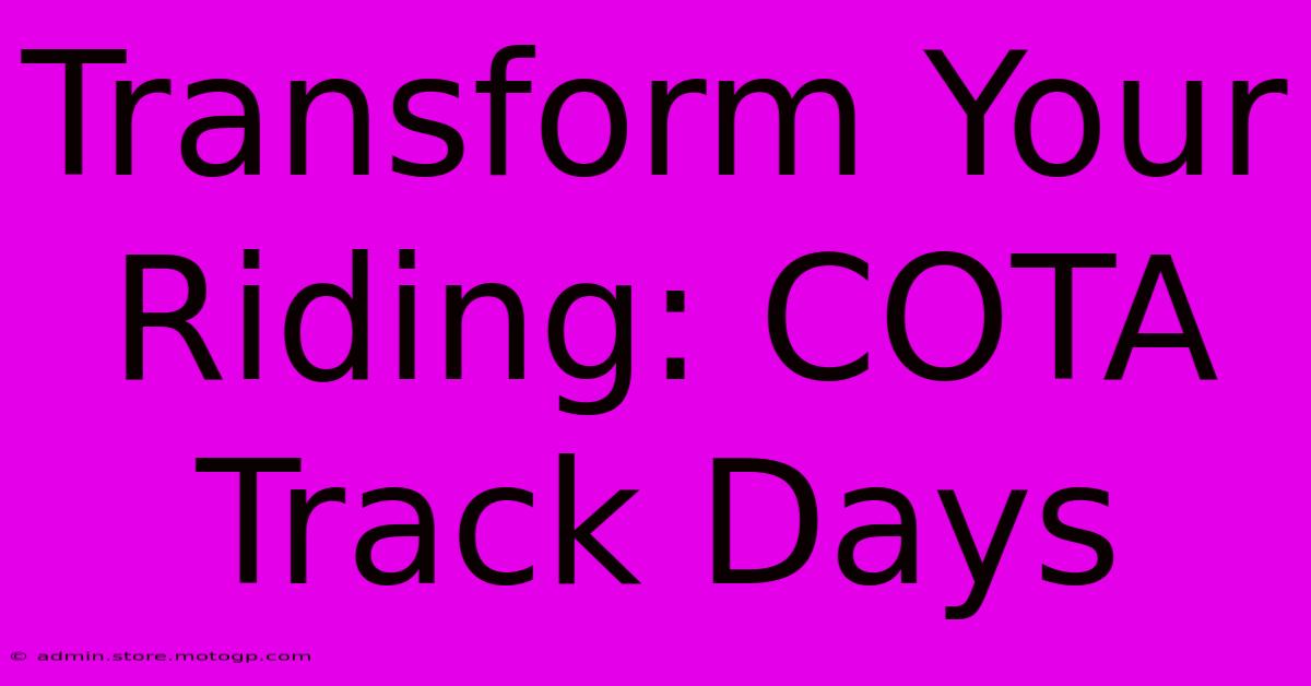 Transform Your Riding: COTA Track Days