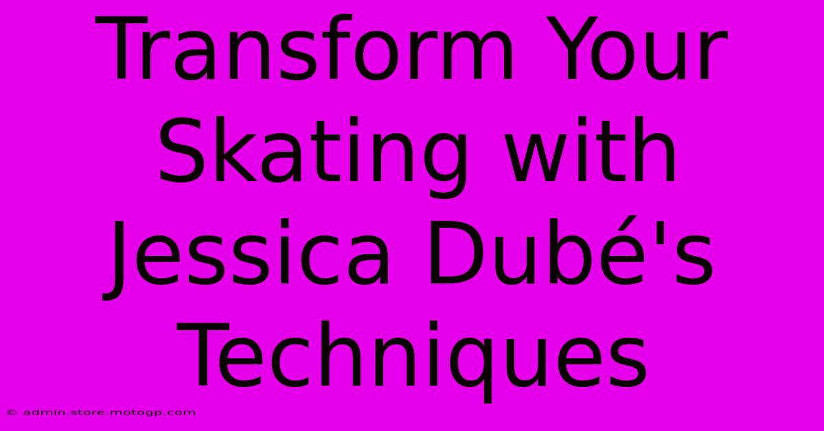 Transform Your Skating With Jessica Dubé's Techniques