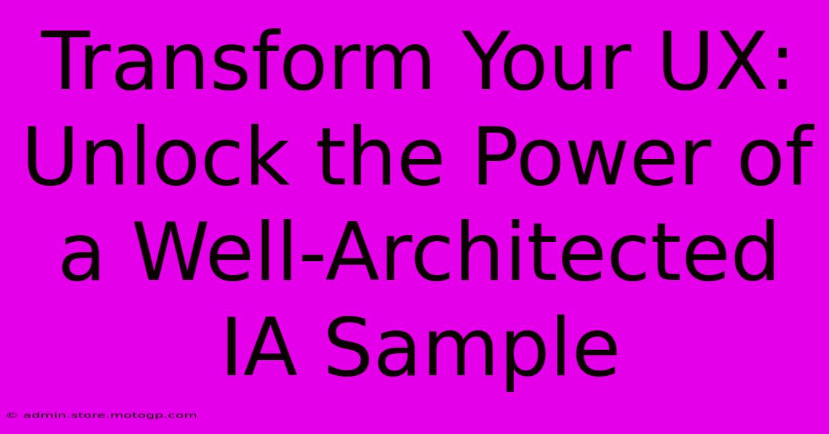 Transform Your UX: Unlock The Power Of A Well-Architected IA Sample