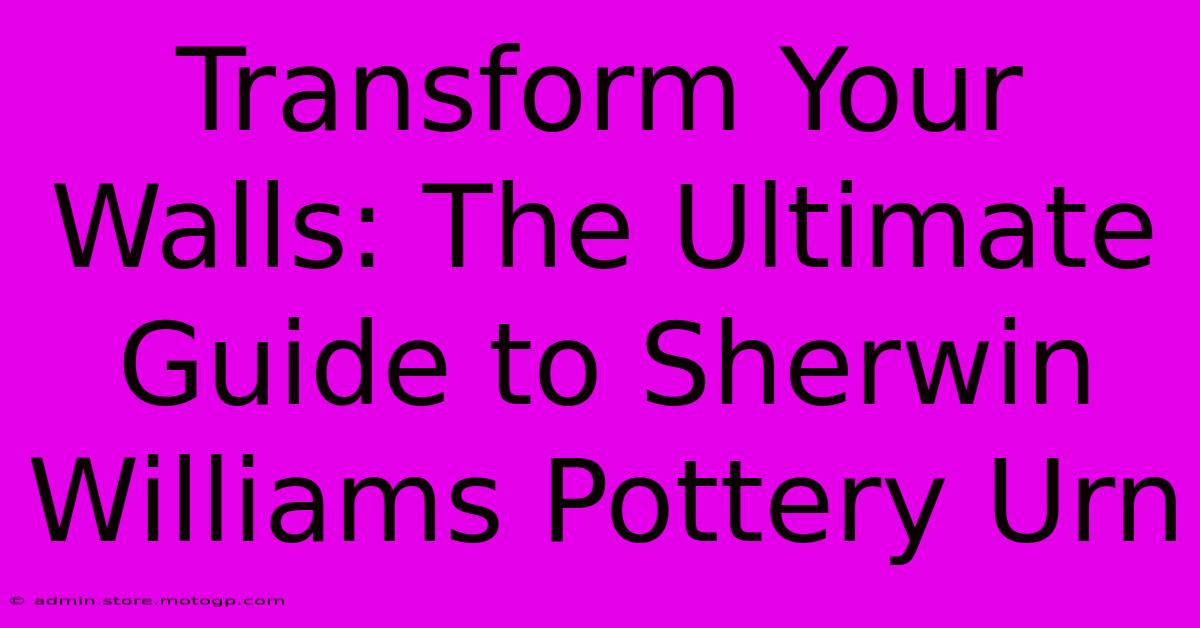 Transform Your Walls: The Ultimate Guide To Sherwin Williams Pottery Urn