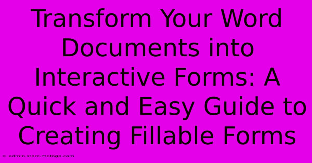 Transform Your Word Documents Into Interactive Forms: A Quick And Easy Guide To Creating Fillable Forms