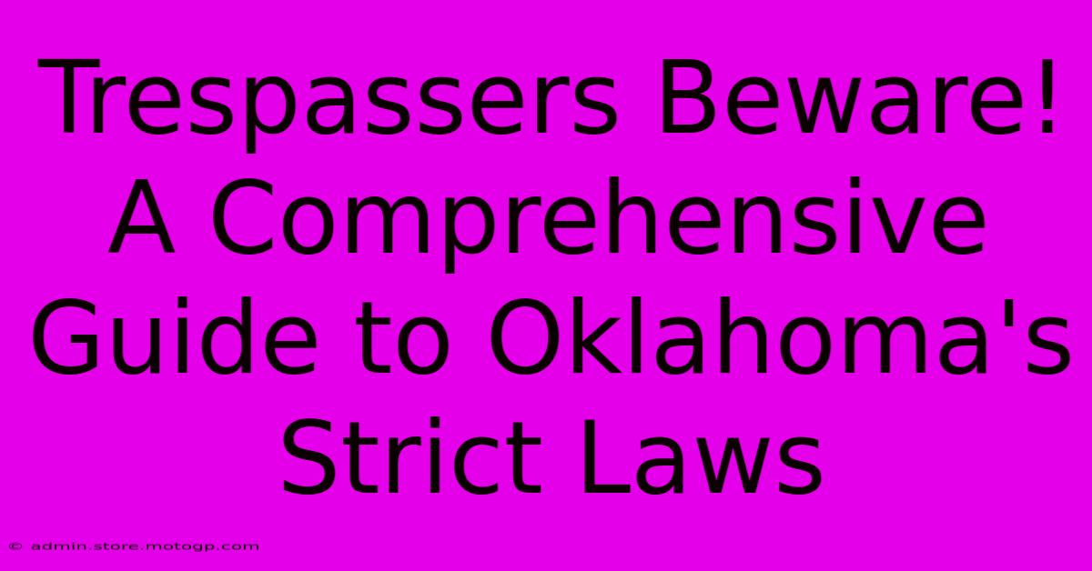 Trespassers Beware! A Comprehensive Guide To Oklahoma's Strict Laws