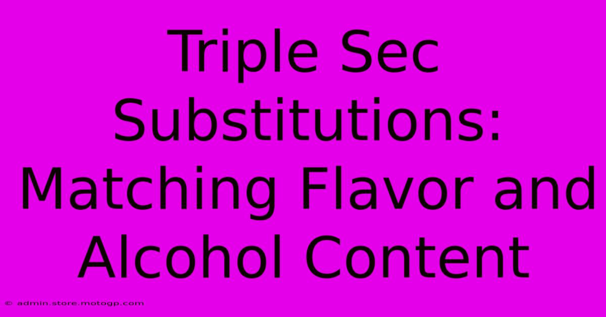 Triple Sec Substitutions: Matching Flavor And Alcohol Content