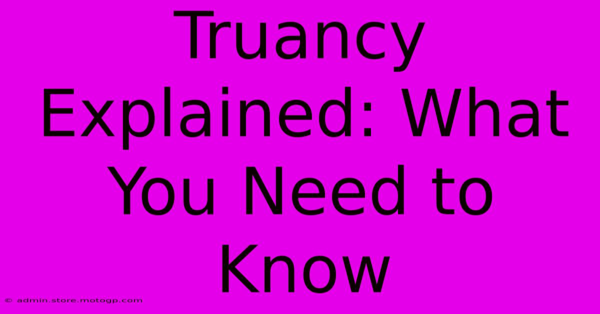 Truancy Explained: What You Need To Know