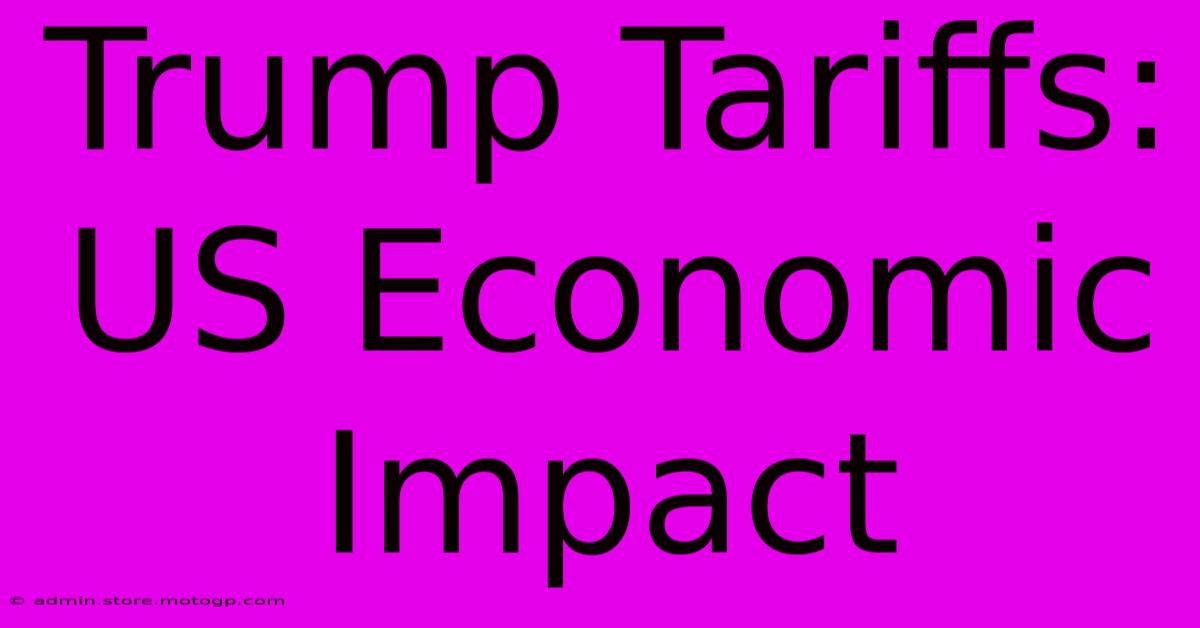 Trump Tariffs: US Economic Impact