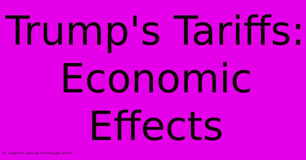 Trump's Tariffs: Economic Effects