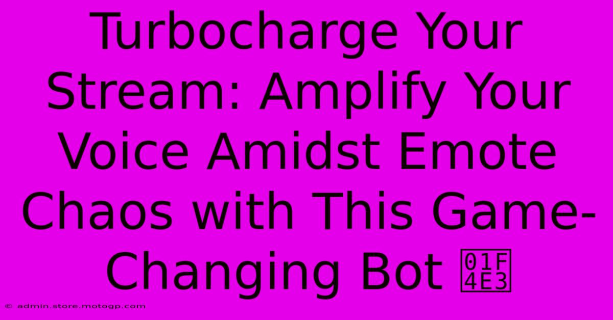 Turbocharge Your Stream: Amplify Your Voice Amidst Emote Chaos With This Game-Changing Bot 📣