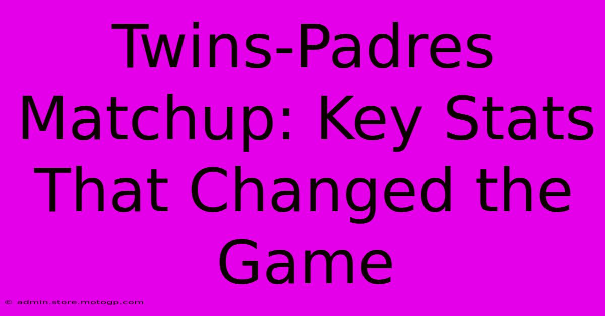 Twins-Padres Matchup: Key Stats That Changed The Game