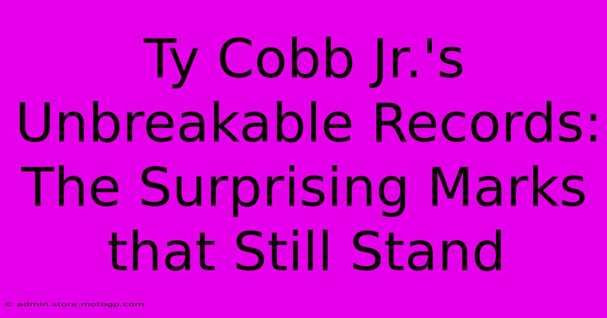 Ty Cobb Jr.'s Unbreakable Records: The Surprising Marks That Still Stand