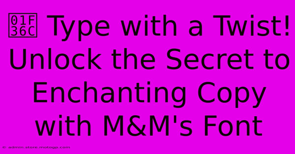 🍬 Type With A Twist! Unlock The Secret To Enchanting Copy With M&M's Font