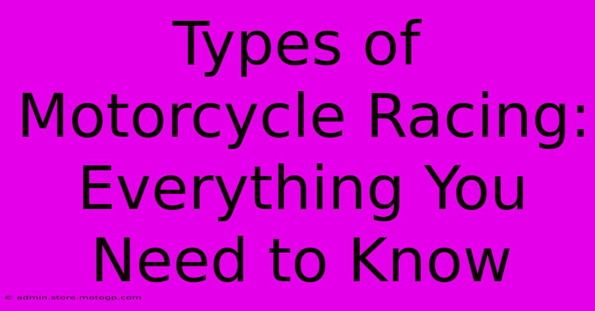 Types Of Motorcycle Racing: Everything You Need To Know